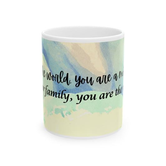 To the World, You Are a Mother - Mother's Day - 11oz mug