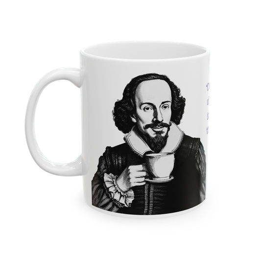If Shakespeare Were Alive Today - Oh Noble Coffee - 11oz mug