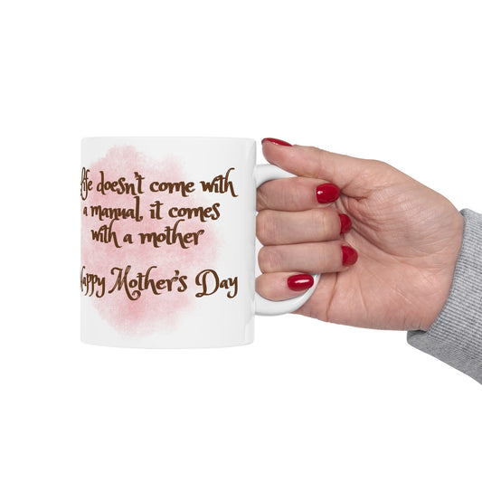 It Comes With a Mother - Mother's Day - 11oz mug