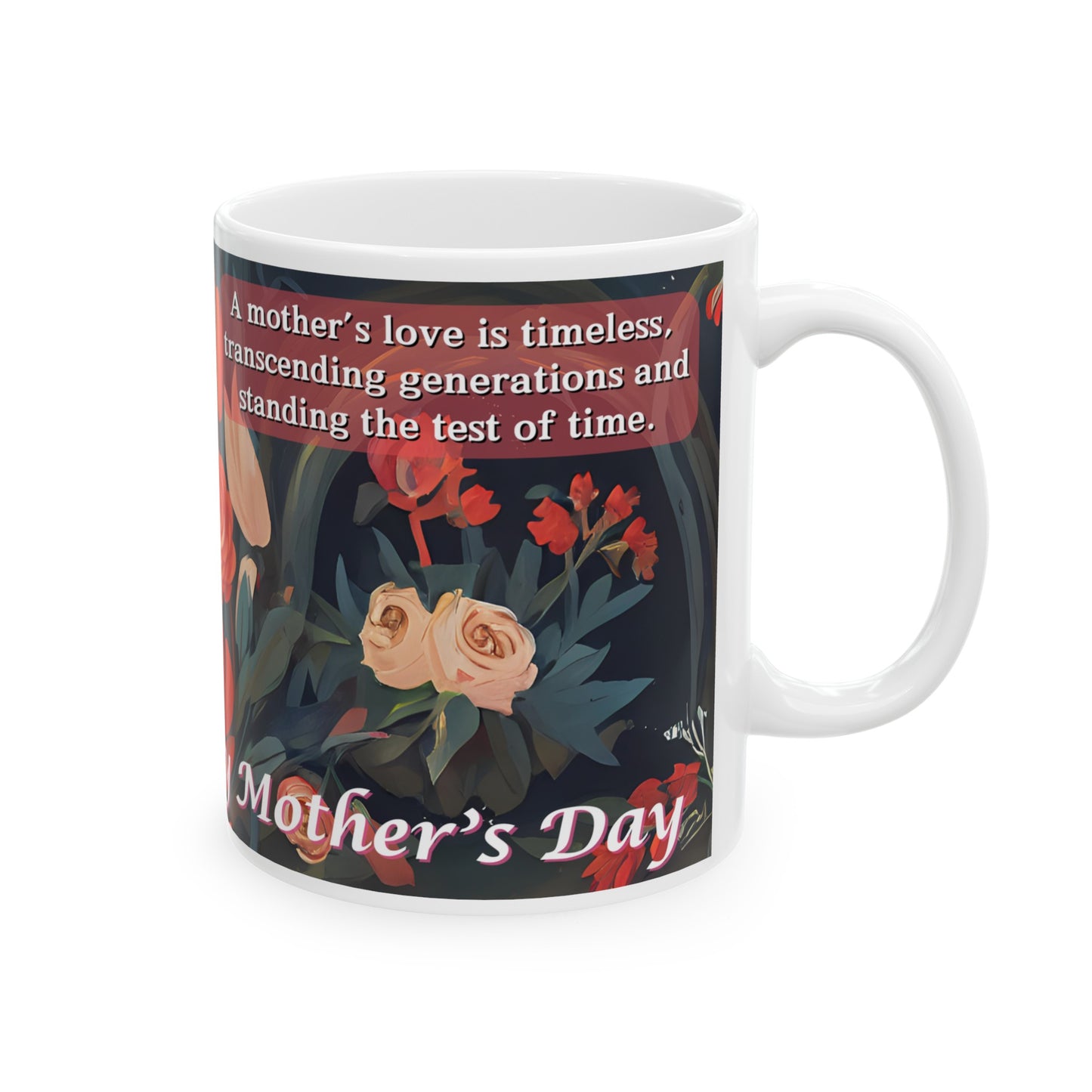 A Mother's Love is Timeless - Mother's Day - 11oz mug