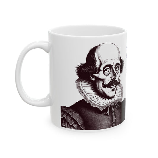 If Shakespeare Were Alive Today - Before the Morning Dew - 11oz mug