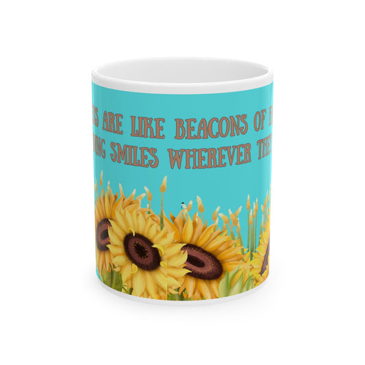 Sunflowers Are Like Beacons - 11oz mug
