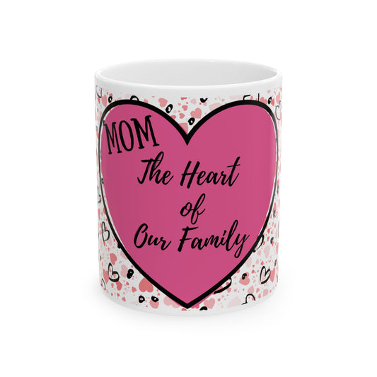 Mom, The Heart of Our Family - 11oz mug